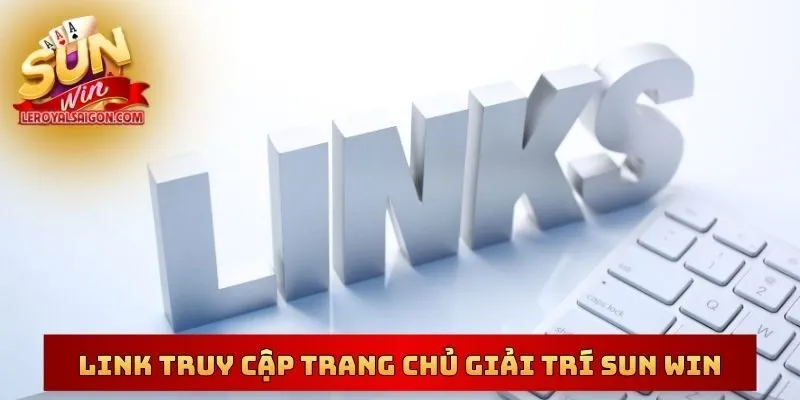 Link truy cập trang chủ giải trí SUN WIN